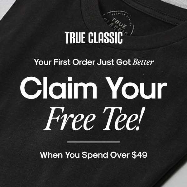 There's never been a better time to try True Classic